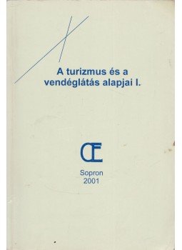 Voleszák Zoltán - A turizmus és a vendéglátás alapjai I. Voleszák Zoltán - A turizmus és a vendéglátás alapjai I., Sopron 2001 antikvár könyv
