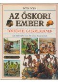 Tóth Dóra - Az őskori ember története gyermekeknek