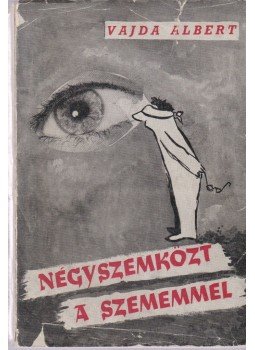Vajda Albert - Négyszemközt a szememmel Vajda Albert - Négyszemközt a szememmel, London 1961 antikvár könyv