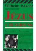 Wilhelm Busch - Jézus a mi sorsunk
