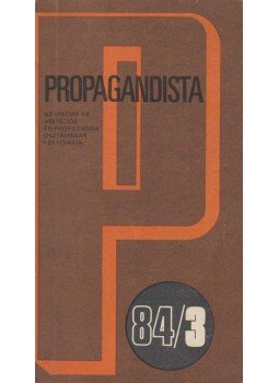 Vonsik Gyula - Propagandista 84/3., Budapest 1984 antikvár könyv