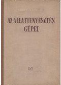 Erdei János,Klinger Pál - Az állattenyésztés gépei