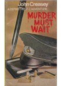 John Creasey - Murder must wait