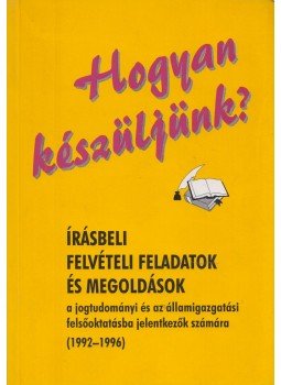 Szakács Béla, Juhászné Schultz Piroska - Hogyan készüljünk? Szakács Béla, Juhászné Schultz Piroska - Hogyan készüljünk?, Budapest 1996 antikvár könyv