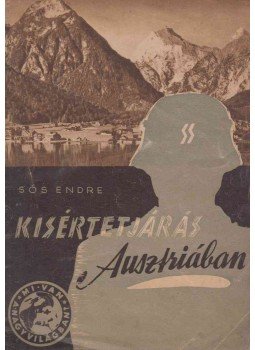 Sós Endre - Kisértetjárás Ausztriában Sós Endre - Kisértetjárás Ausztriában, Budapest 1955 antikvár könyv