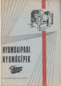 Benedek Róbert - Nyomdaipari nyomógépek