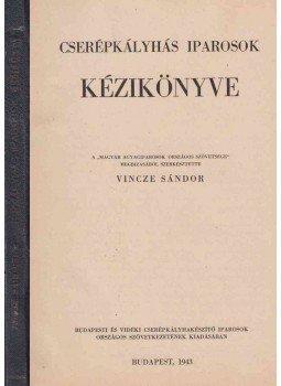 Vincze Sándor - Cserépkályhás iparosok kézikönyve, Budapest 1943 antikvár könyv