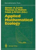 Simon A. Levin,Thomas G. Hallam,Louis J. Gross - Applied Mathematical Ecology