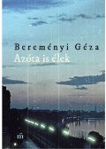 Bereményi Géza - Azóta is élek - Összegyűjtött elbeszélések