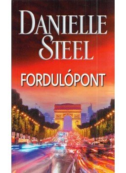 Danielle Steel - Fordulópont Danielle Steel - Fordulópont, Budapest 2021 antikvár könyv