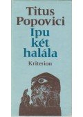 Popovici, Titus - Ipu két halála