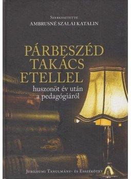 Ambrusné Szalai Katalin - Párbeszéd Takács Etellel Ambrusné Szalai Katalin - Párbeszéd Takács Etellel, Budapest 2017 antikvár könyv