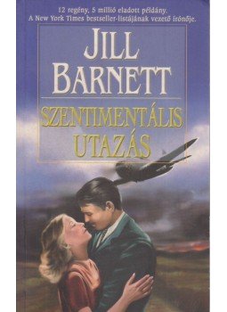 Jill Barnett - Szentimentális utazás I. Jill Barnett - Szentimentális utazás I., Budapest 2003 antikvár könyv