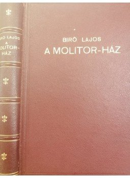Bíró Lajos - A Molitor-ház Bíró Lajos - A Molitor-ház, Budapest 0 antikvár könyv
