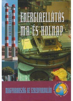 Vajda György - Energiaellátás ma és holnap (dedikált), Budapest 2004 antikvár könyv