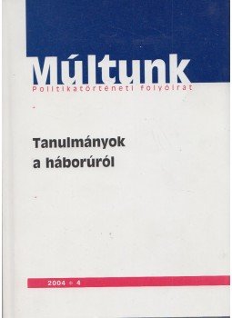 Sipos Balázs, Moharos Éva - Múltunk 2004/4 Sipos Balázs, Moharos Éva - Múltunk 2004/4, Budapest 2004 antikvár könyv