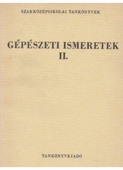 Vajtai György - Gépészeti ismeretek II. Vajtai György - Gépészeti ismeretek II., Budapest 1976 antikvár könyv