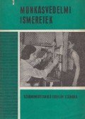 Berhardt György -Bonta János dr.,Taky Ferenc - Munkásvédelmi ismeretek