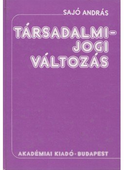 Sajó András - Társadalmi-jogi változás Sajó András - Társadalmi-jogi változás, Budapest 1988 antikvár könyv