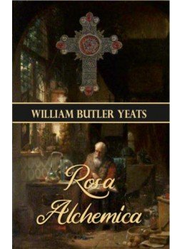 William Butler Yeats - Rosa Alchemica William Butler Yeats - Rosa Alchemica, null 2021 antikvár könyv