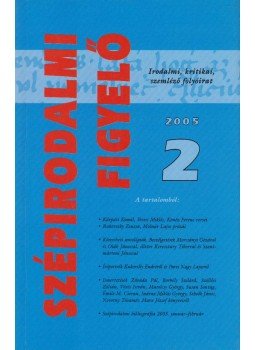 Csillag István (szerk.) - Szépirodalmi Figyelő 2005/2. Csillag István (szerk.) - Szépirodalmi Figyelő 2005/2., Budapest 2005 antikvár könyv