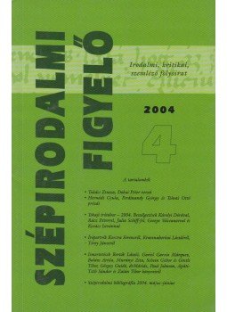 Csillag István (szerk.) - Szépirodalmi Figyelő 2004/4. Csillag István (szerk.) - Szépirodalmi Figyelő 2004/4., Budapest 2004 antikvár könyv
