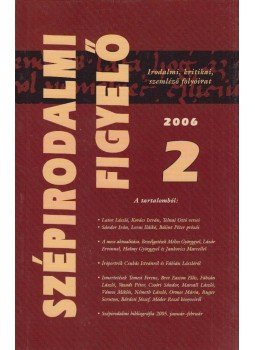 Csillag István (szerk.) - Szépirodalmi Figyelő 2006/2. Csillag István (szerk.) - Szépirodalmi Figyelő 2006/2., Budapest 2006 antikvár könyv
