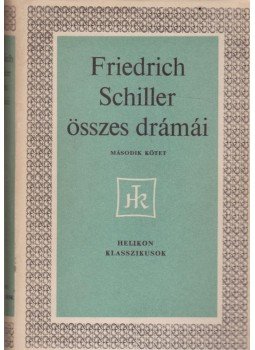 Schiller, Friedrich - Friedrich Schiller összes drámái II.,  1970 antikvár könyv