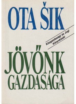 Ota Sik - Jövőnk gazdasága, Budapest 1991 antikvár könyv