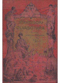Mártonfy Márton - Iparosok Olvasótára - Hatodik kötet, tíz füzet,  1905 antikvár könyv