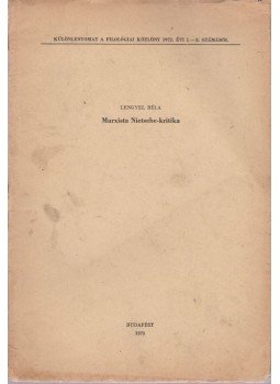 Lengyel Béla - Marxista Nietzsche-kritika Lengyel Béla - Marxista Nietzsche-kritika, Budapest 1973 antikvár könyv