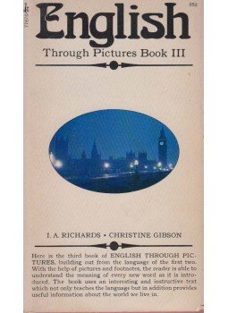 Richards, I. A., Gibson, Christine - English Through Pictures III., New York 1973 antikvár könyv