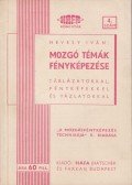 Hevesy Iván - Mozgó témák fényképezése