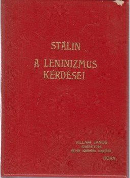 Sztálin - A leninizmus kérdései Sztálin - A leninizmus kérdései, Budapest 1945 antikvár könyv