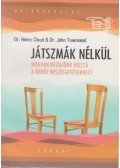 Dr. Henry Cloud,Dr. John Townsend - Játszmák nélkül