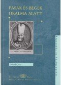Dávid Géza - Pasák és bégek uralma alatt
