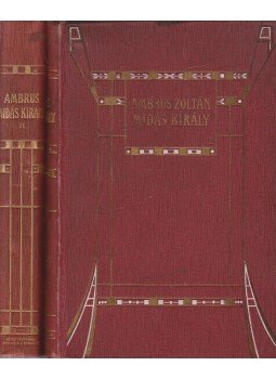Ambrus Zoltán - Midás király I-II. Ambrus Zoltán - Midás király I-II., Budapest 1906 antikvár könyv
