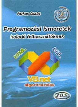 Farkas Csaba - Programozási ismeretek haladó felhasználóknak Farkas Csaba - Programozási ismeretek haladó felhasználóknak, null 2011 antikvár könyv