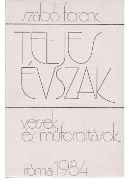 Szabó Ferenc - Teljes évszak (Dedikált) Szabó Ferenc - Teljes évszak (Dedikált), Róma 1984 antikvár könyv