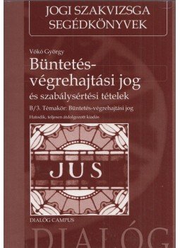 Vókó György - Bűntetés-végrehajtási jog és szabálysértési tételek, Budapest 2015 antikvár könyv