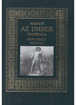 Madách Imre, Zichy Mihály - Az ember tragédiája - Díszkiadás Madách Imre, Zichy Mihály - Az ember tragédiája - Díszkiadás, Budapest 1993 antikvár könyv