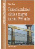 Kiss Éva - Területi szerkezetváltás a magyar iparban 1989 után