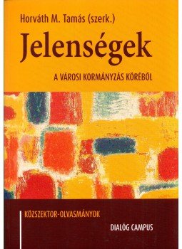 Horváth M. Tamás - Jelenségek a városi kormányzás köréből Horváth M. Tamás - Jelenségek a városi kormányzás köréből, Budapest 2013 antikvár könyv