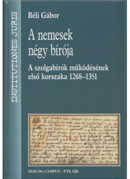 Béli Gábor - A nemesek négy bírója Béli Gábor - A nemesek négy bírója, Budapest 2008 antikvár könyv
