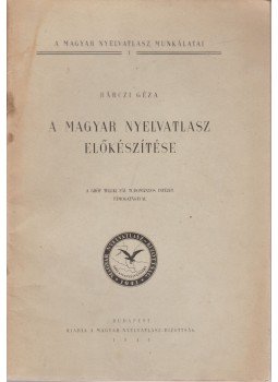 Bárczi Géza - A magyar nyelvatlasz előkészítése, Budapest 1944 antikvár könyv