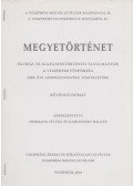 Hermann István (szerk.),Karlinszky Balázs szerk.,Siptár Dániel - Megyetörténet (dedikált)
