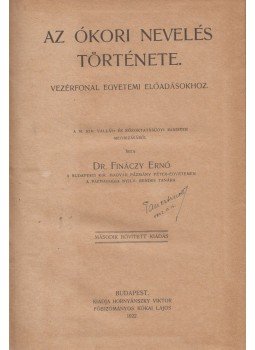 Fináczy Ernő dr. - Az ókori nevelés története, Budapest 1922 antikvár könyv