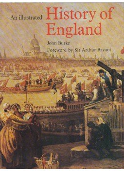 John Frederick Burke - An Illustrated History of England John Frederick Burke - An Illustrated History of England, London 1974 antikvár könyv