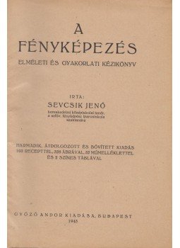 Sevcsik Jenő - A fényképezés, Budapest 1943 antikvár könyv