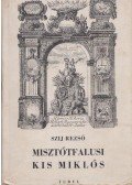 Szij Rezső - Misztótfalusi Kis Miklós